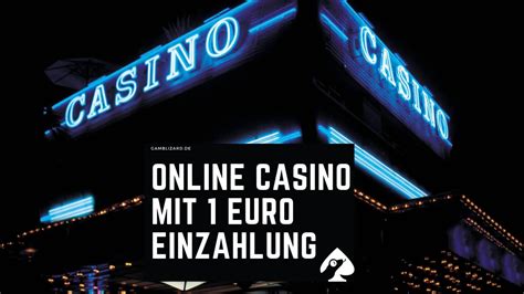 online casino mit nur 1 euro einzahlung